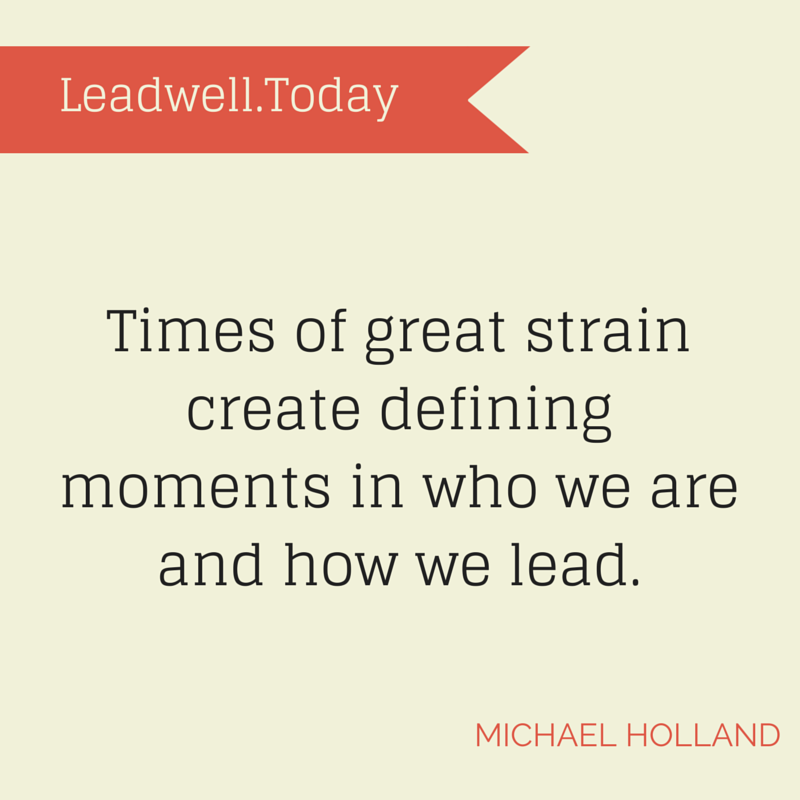 Quote Great Strain Creates Defining Moments Leadwell Today
